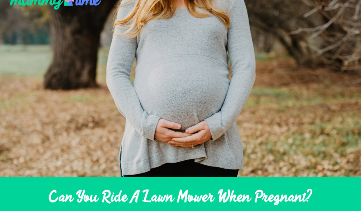Can You Ride A Lawn Mower When Pregnant?