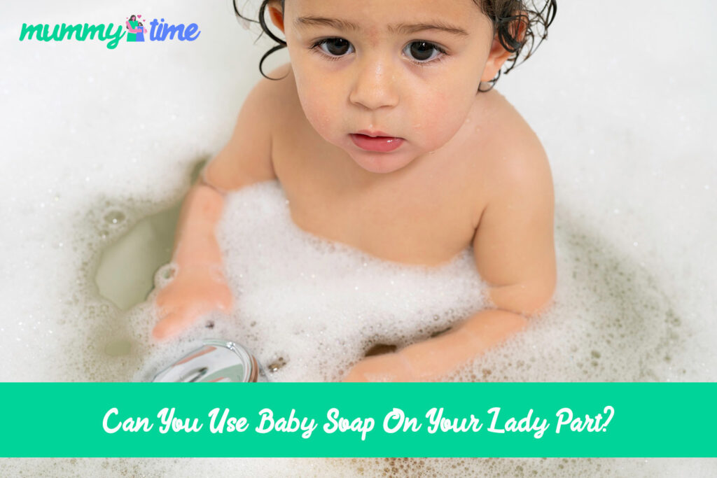 Can You Use Baby Soap On Your Lady Part?