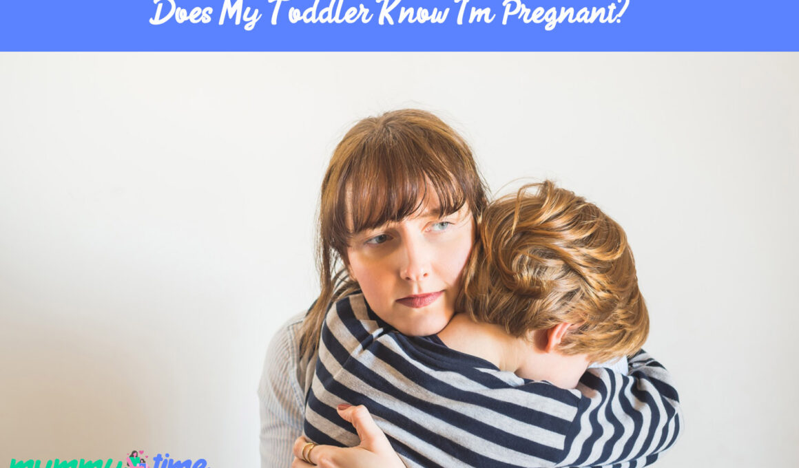 Does My Toddler Know I'm Pregnant?