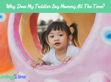 Why Does My Toddler Say Mommy All The Time?