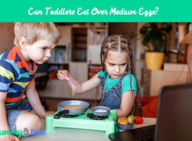Can Toddlers Eat Over Medium Eggs?