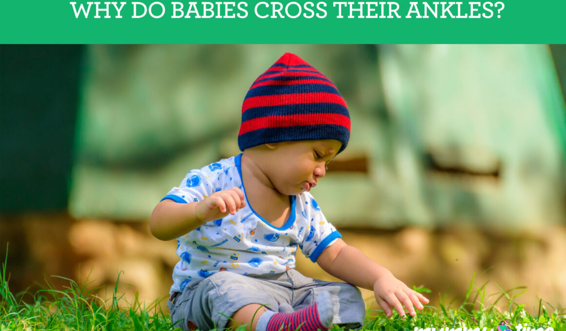 Why Do Babies Cross Their Ankles?