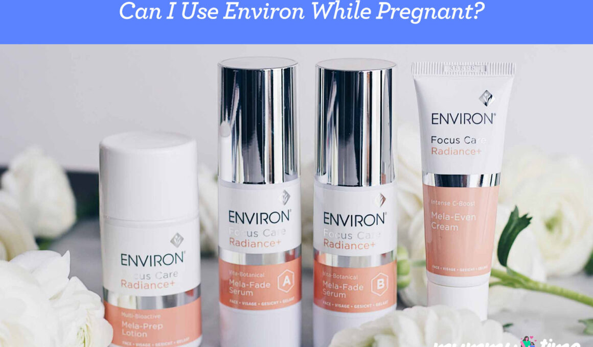 Can I Use Environ While Pregnant?