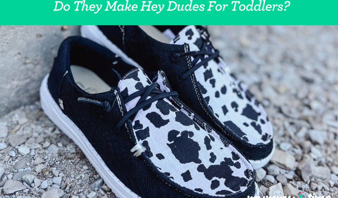 Do They Make Hey Dudes For Toddlers?