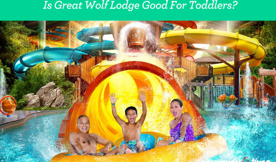Is Great Wolf Lodge Good For Toddlers?