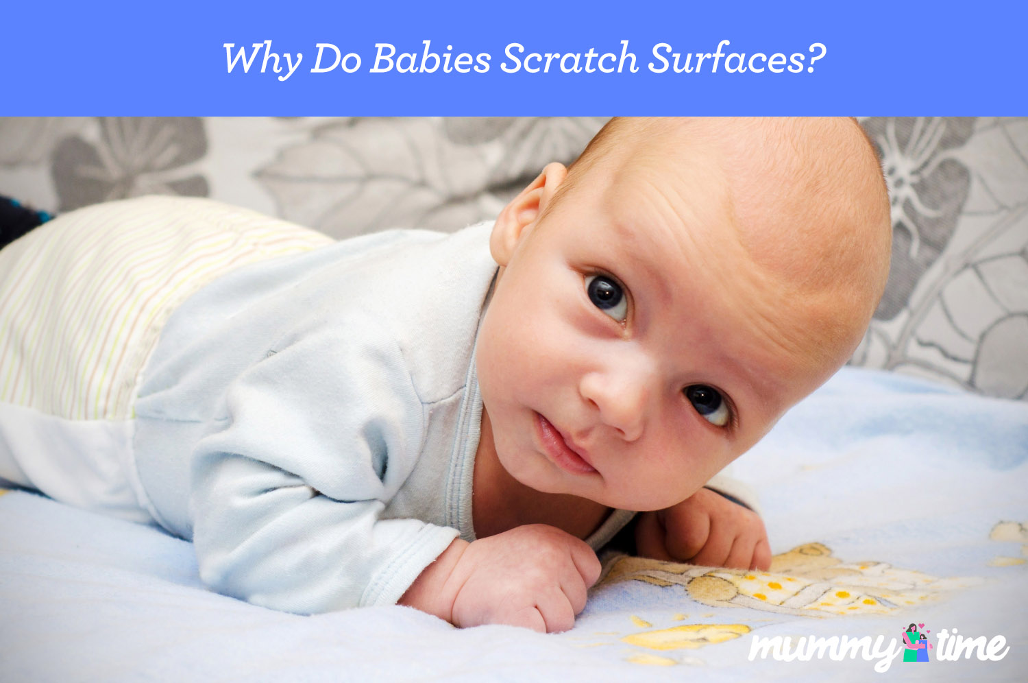 Why Do Babies Scratch Surfaces
