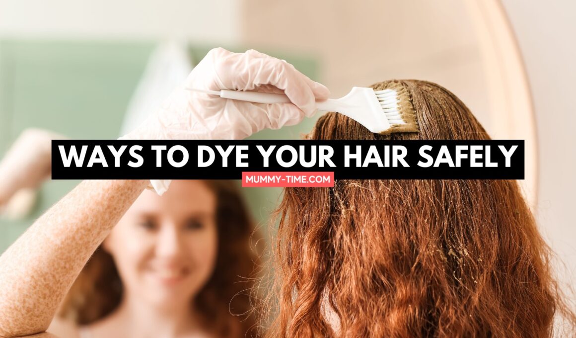 Ways to Dye Your Hair Safely